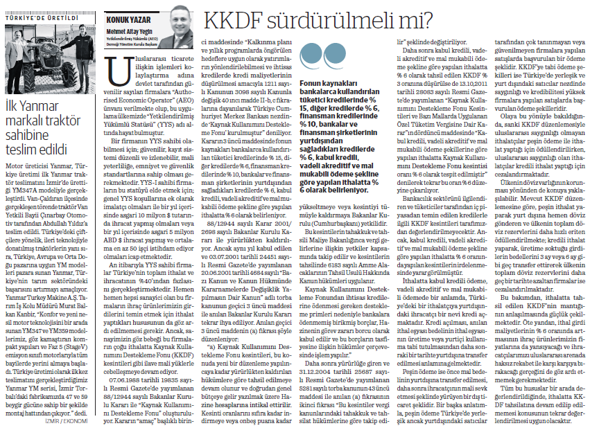 Yönetim Kurulu Başkanımız Mehmet Altay YEGİN'in KKDF Sürdürülmeli Mi? başlıklı kaleme aldığı makale "Nasıl Bir Ekonomi" gazetesinde yayımlandı.