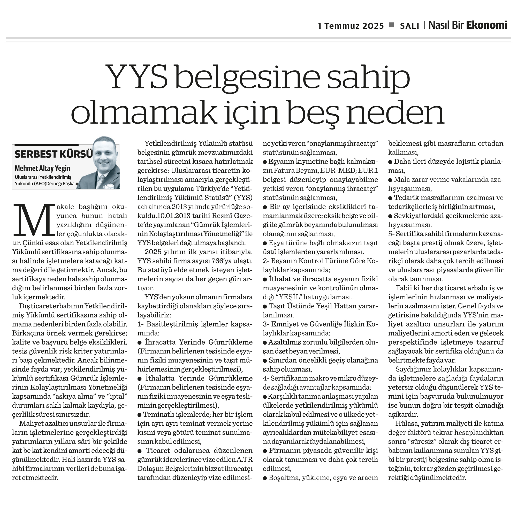 Yönetim Kurulu Başkanımız Mehmet Altay YEGİN'in “YYS Belgesine Sahip Olmamak İçin Beş Neden" başlıklı yazısı Nasıl Bir Ekonomi gazetesinde yayımlandı.