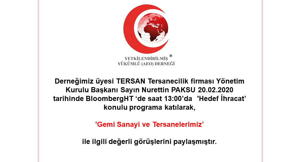 Our Association Member TERSAN Shipyard Company Chairman Mr. Nurettin PAKSU Participates in the 'Target Export' Program at BloombergHT on 20.02.2020