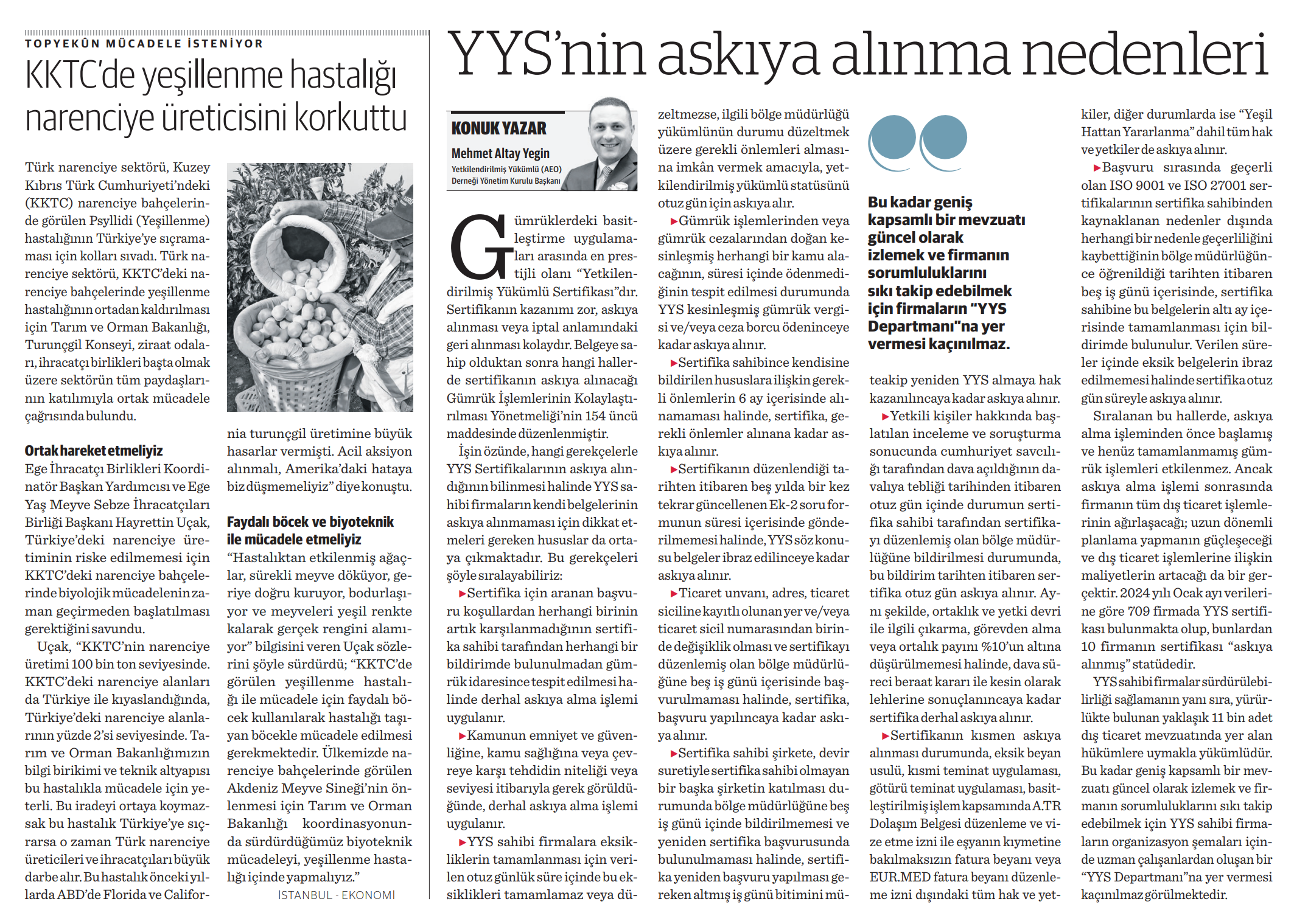 The article of our Chairman of the Board of Directors, Mehmet Altay YEGİN, titled "Reasons For Suspensıon of The YYS" was published in the "What kind of an Economy" newspaper?