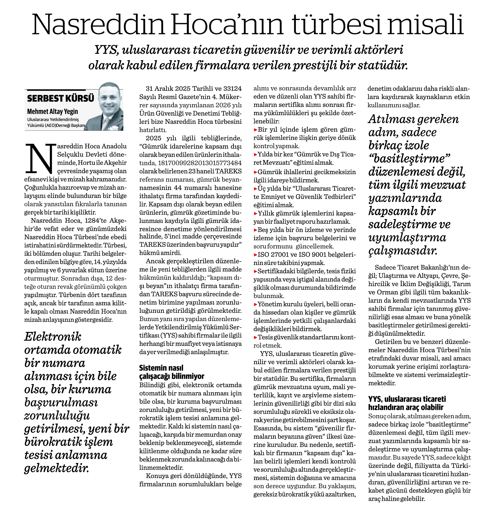 Our Chairman of the Board, Mehmet Altay YEGİN’s article titled ‘Like Nasrettin Hodja’s Tomb’ has been published in Nasıl Bir Ekonomi newspaper.