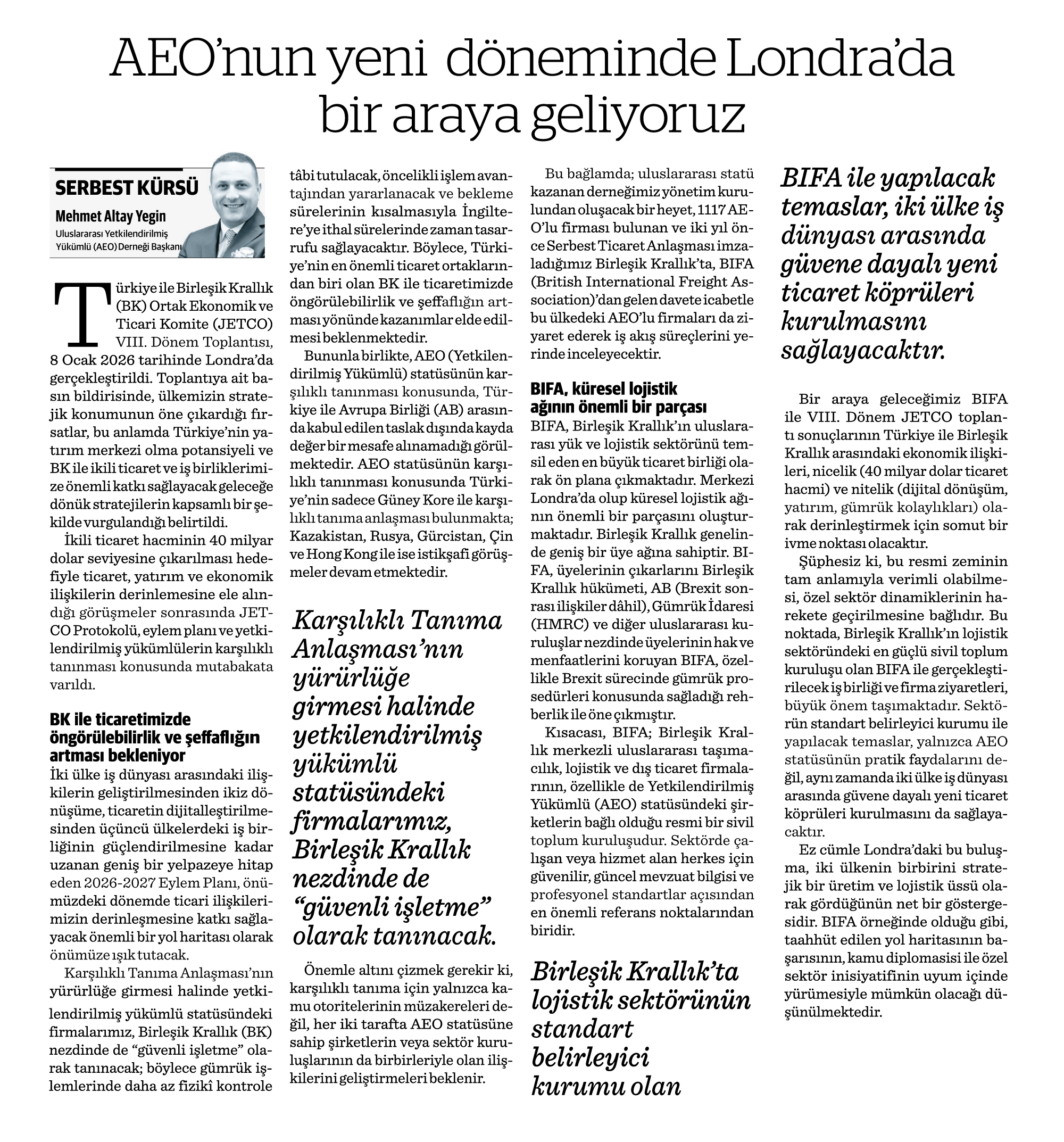 Yönetim Kurulu Başkanımız Mehmet Altay YEGİN'in “ AEO'nun Yeni Döneminde Londra'da Bir Araya Geliyoruz " başlıklı yazısı Nasıl Bir Ekonomi gazetesinde yayımlandı.